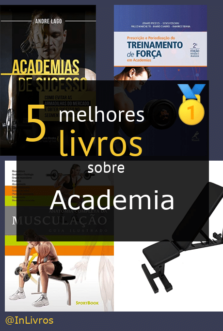 Top 5 melhores livros sobre academia nossas recomendações