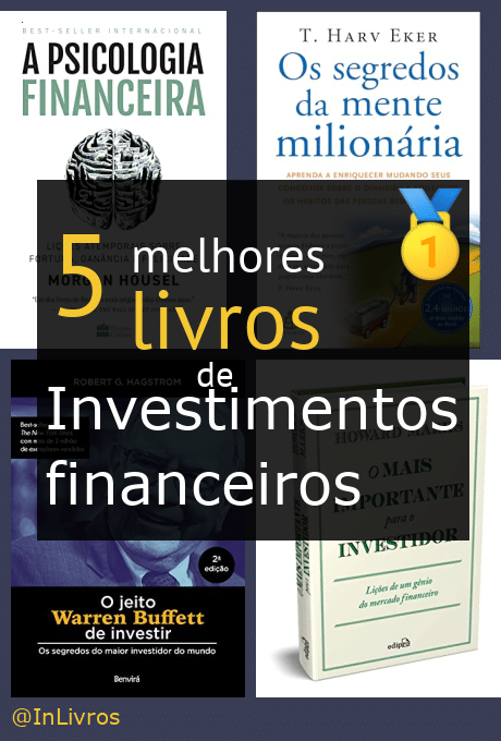 Os 5 Melhores Livros De Investimentos Financeiros Nossas Recomendações 4056